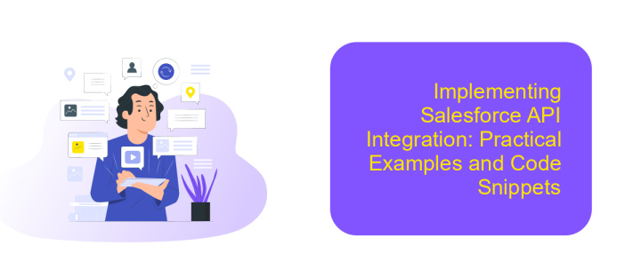 Implementing Salesforce API Integration: Practical Examples and Code Snippets