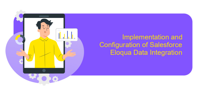 Implementation and Configuration of Salesforce Eloqua Data Integration