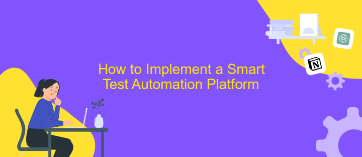 How to Implement a Smart Test Automation Platform