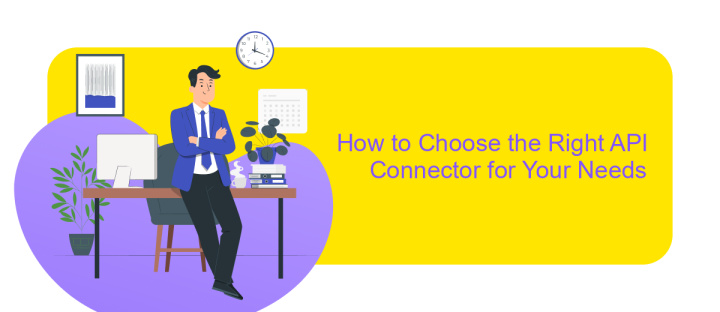 How to Choose the Right API Connector for Your Needs