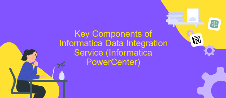 Key Components of Informatica Data Integration Service (Informatica PowerCenter)