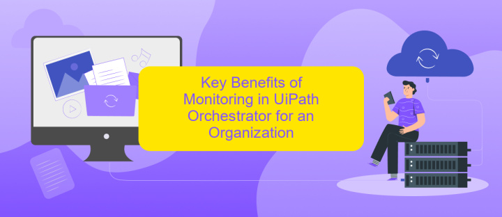 Key Benefits of Monitoring in UiPath Orchestrator for an Organization