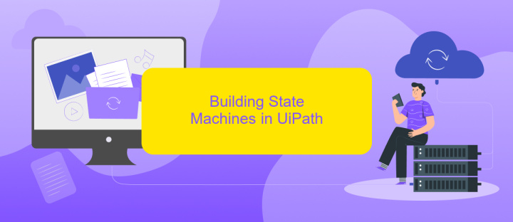 Building State Machines in UiPath