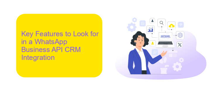 Key Features to Look for in a WhatsApp Business API CRM Integration