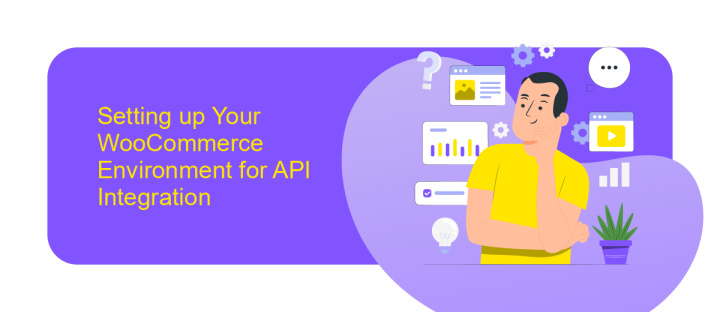 Setting up Your WooCommerce Environment for API Integration