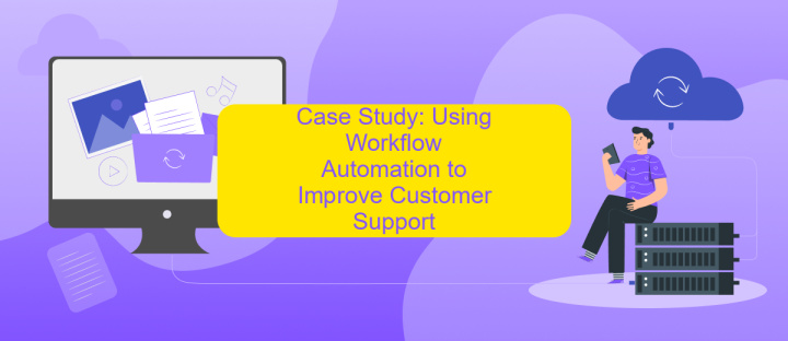 Case Study: Using Workflow Automation to Improve Customer Support