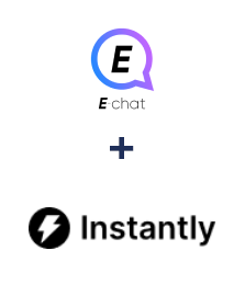 Integration of E-chat and Instantly