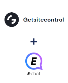 Integration of Getsitecontrol and E-chat