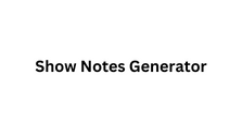 Show Notes Generator