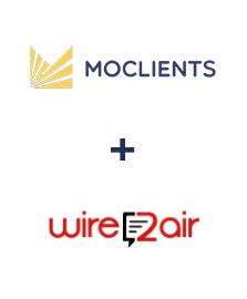 Интеграция Moclients и Wire2Air Интеграция Moclients и Wire2Air